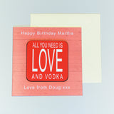 Personalised All You Need . . . Coaster Card