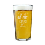 Personalised Always Look On The Bright Cider Life Pint Glass - Beer Glasses at Gift Moments