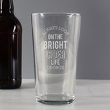 Personalised Always Look On The Bright Cider Life Pint Glass