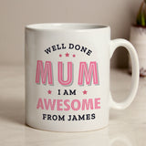 Personalised Well Done Mum I Am Awesome Mug - Mugs at Gift Moments