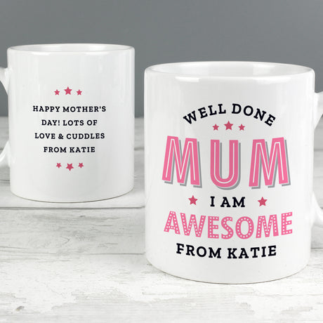 Personalised Well Done Mum I Am Awesome Mug - Mugs at Gift Moments