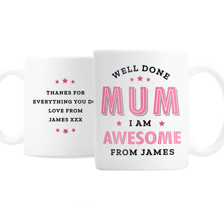 Personalised Well Done Mum I Am Awesome Mug - Mugs at Gift Moments