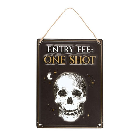 Entry Fee One Shot Hanging Metal Sign: 2 - By Gift Moments