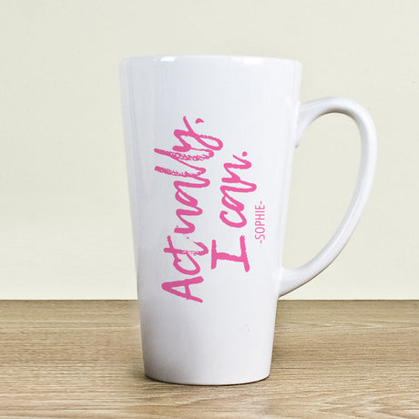 Personalised Actually I Can Latte Mug: 1 - Latte Mugs By Gift Moments