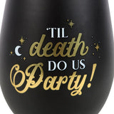 Til Death Do Us Party Stemless Wine Glass - at Gift Moments