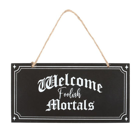 Welcome Foolish Mortals Hanging Sign - Signs & Plaques at Gift Moments