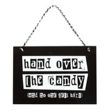 Hand Over the Candy Hanging Sign - Signs & Plaques at Gift Moments