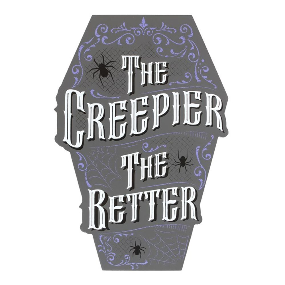 The Creepier the Better Coffin Shaped Sign - Signs & Plaques at Gift Moments