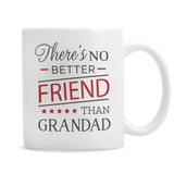 Personalised 'No Better Friend Than Grandad' Mug - Mugs at Gift Moments